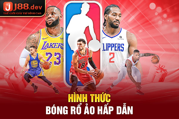 Hình thức bóng rổ ảo hấp dẫn Hình thức bóng rổ ảo hấp dẫn